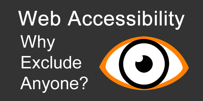 Web Accessibility why exclude anyone?